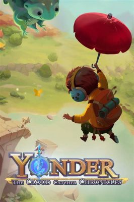 Yonder: The Cloud Catcher Chronicles, un viaje mágico y relajante para escapar de la rutina